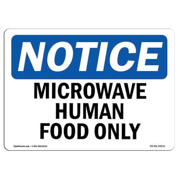 Safety Sign, OSHA Notice, 7" Height, Aluminum, Microwave Human Food Only Sign, Landscape